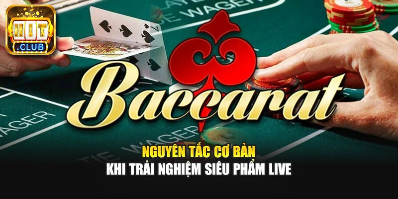 Nguyên tắc cơ bản khi trải nghiệm siêu phẩm live